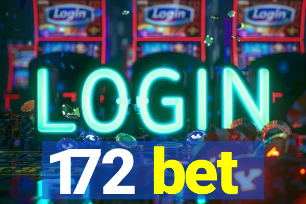 172 bet